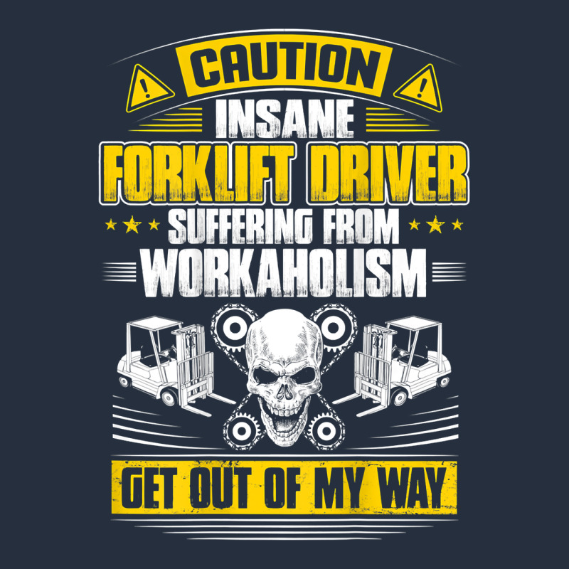 Forklift Operator Get Out Of My Way Forklift Driver T Shirt Zipper Hoodie by SnappyArt | Teevron