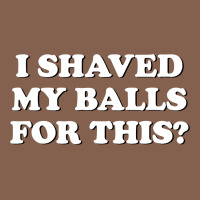 I Shaved My Balls For This The Zipper Hoodie | Teevron