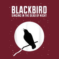 Blackbird Singing In The Dead Of Night T Shirt Zipper Hoodie | Teevron