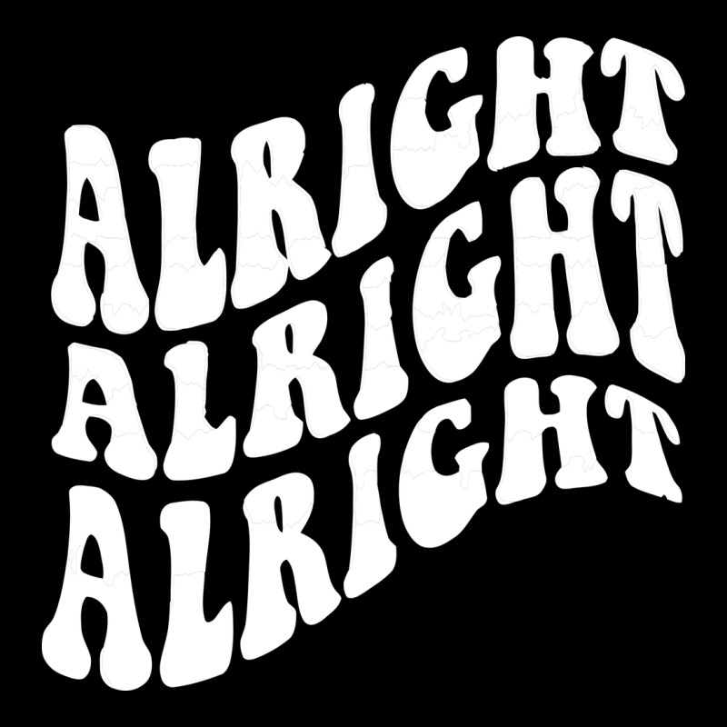 Alright Alright Alright Zipper Hoodie by ArtMosaic | Teevron