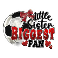 little sister biggest fan soccer | Teevron