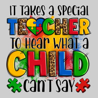 It Takes A Special Teacher To Hear What A Child Can't Say Premium Tee | Teevron
