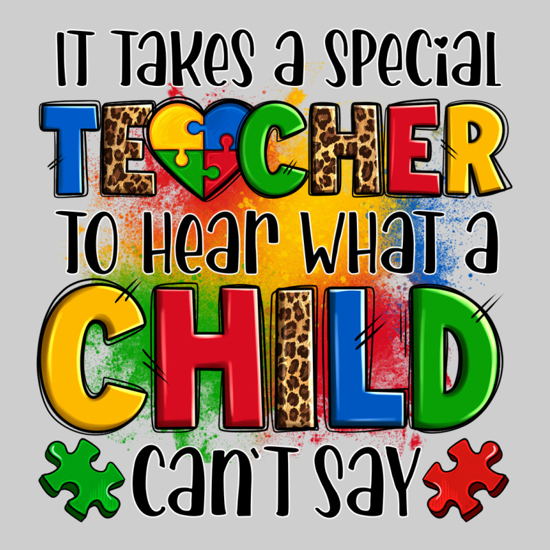 It Takes A Special Teacher To Hear What A Child Can't Say Premium Tee by OliviaCreatesArt | Teevron