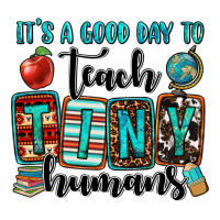 It's A Good Day To Teach Tiny Humans Premium Tee | Teevron