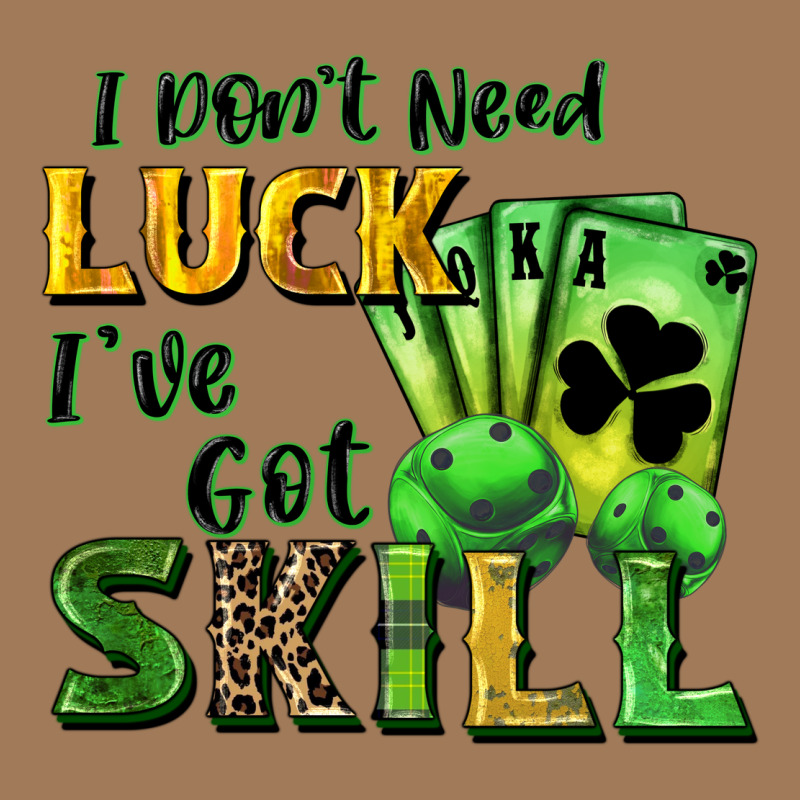 I Don't Need Luck I've Got Skill Classic Tee by CowGirlArtShop | Teevron