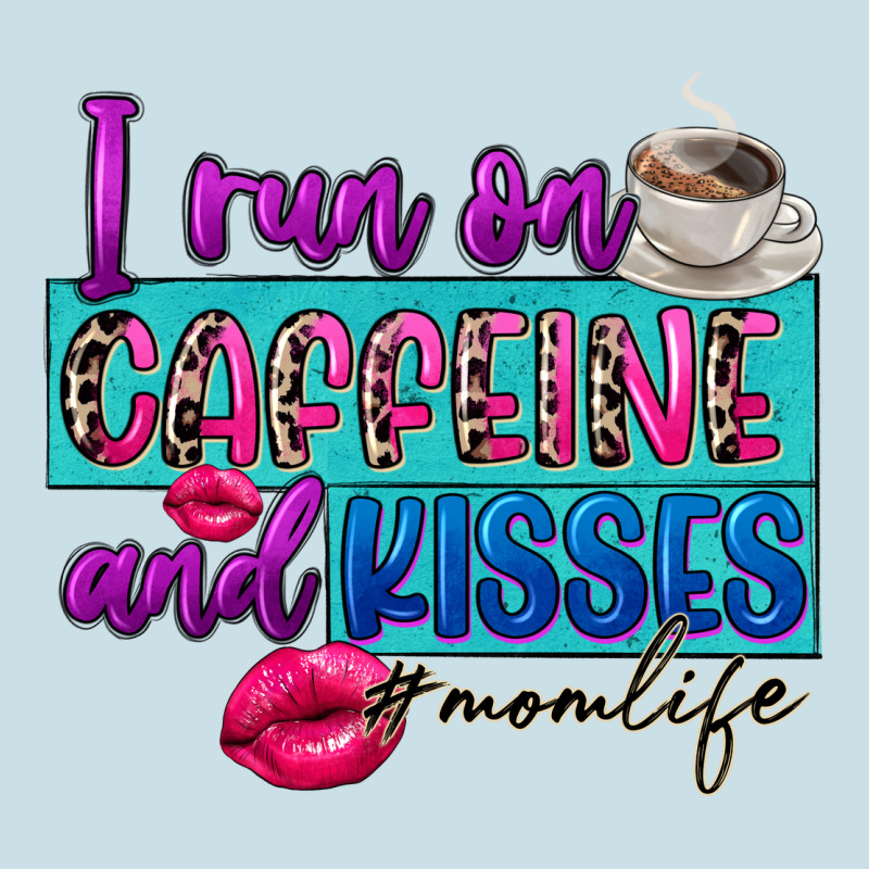 I Run On Caffeine And Kisses Ladies Tee by FaDigitalArtStudio | Teevron
