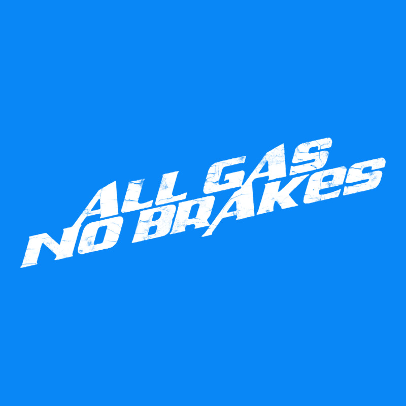 All Gas No Brakes For Dark Zipper Hoodie by artisFamous | Teevron