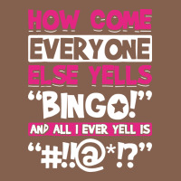 How Come Everyone Else Yells Bingo Funny Zipper Hoodie | Teevron