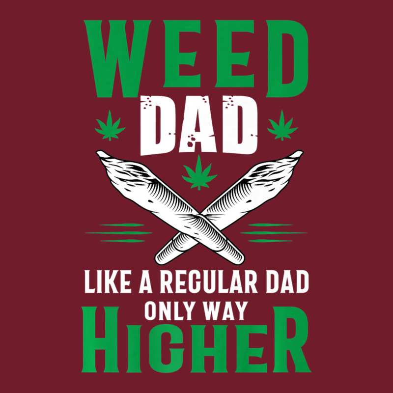 Weed Dad Le.ga.li.ze Ma.riju.a.na Pot Weed Gift   T Shirt Zipper Hoodie by artisFamous | Teevron