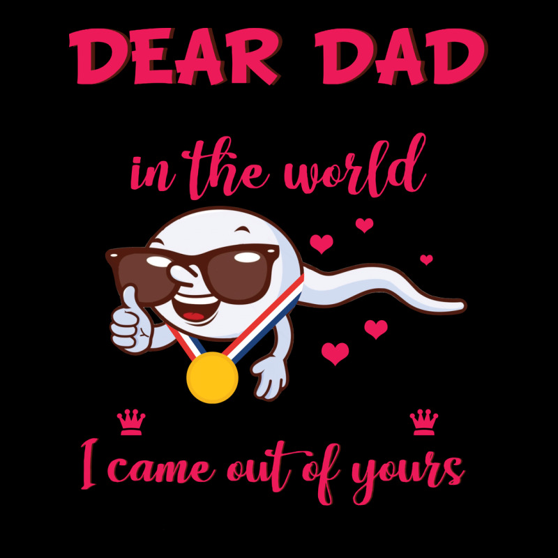 Dear Dad Of All The Balls In The World I’m Glad That I Came Out Of Y Zipper Hoodie by artisFamous | Teevron