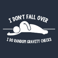 I Don't Fall Over I Do Random Gravity Checks Zipper Hoodie | Teevron
