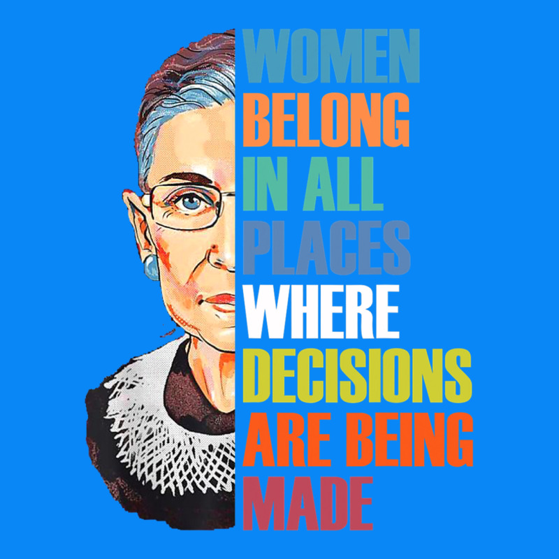 Women Belong In All Places R.u.th Bader Gins.burg R.b.g T Shirt Zipper Hoodie by artisFamous | Teevron