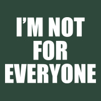 I'm Not For Everyone Funny Zipper Hoodie | Teevron