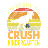 i'm ready to crush kindergarten dinosaur back to school kids t shirt | Teevron