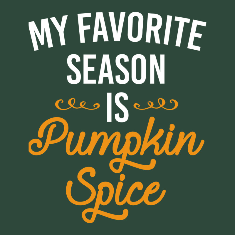 My Favorite Season Is Pumpkin Spice Zipper Hoodie by artisFamous | Teevron