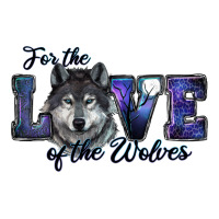 For The Love Of The Wolves | Teevron