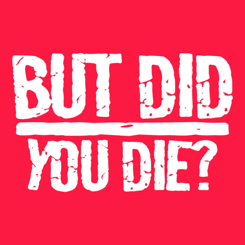 But Did You Die Zipper Hoodie by artisFamous | Teevron