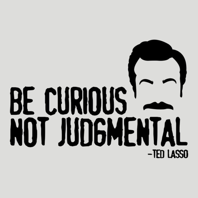 Be Curious Not Judgemental Zipper Hoodie by artisFamous | Teevron