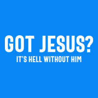 Got Jesus It's Hell Without Him - Christian Zipper Hoodie | Teevron