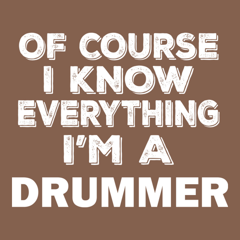 I Know Everything I'm A Drummer Zipper Hoodie by artisFamous | Teevron