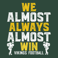 Vikings We Almost Always Almost Win   Funny Sports Zipper Hoodie | Teevron