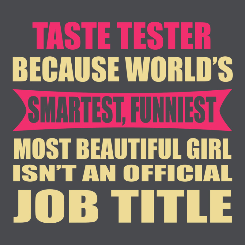 Taste Tester Funniest Isn't A Jobtitle Zipper Hoodie by artisFamous | Teevron