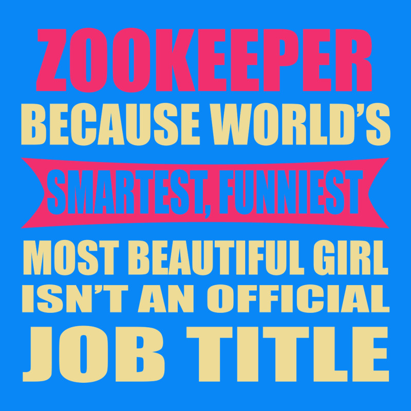 Zookeeper Funniest Isn't A Jobtitle Zipper Hoodie by artisFamous | Teevron