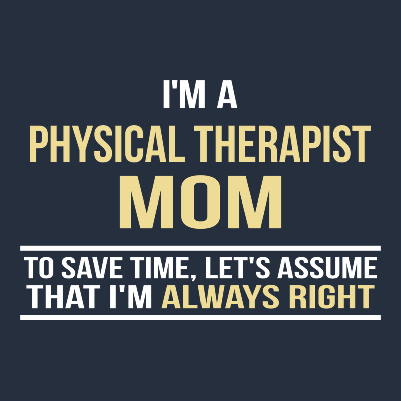 I'm A Physical Therapist Mom, I'm Always Right Zipper Hoodie by artisFamous | Teevron