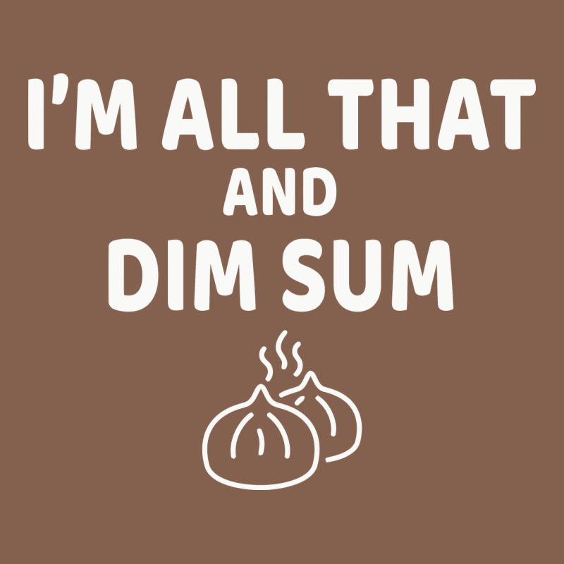 All That And Dim Sum Dumplings Dim Sum Gift Zipper Hoodie by artisFamous | Teevron