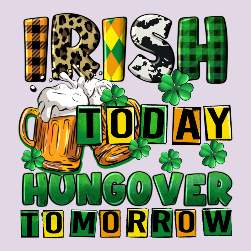 Irish Today Hungover Tomorrow Classic Tee by CowGirlArtShop | Teevron