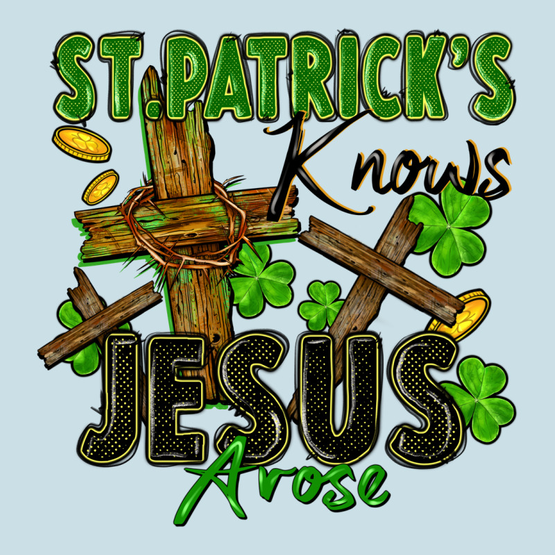 St. Patrick's Knows Jesus Arose Ladies Tee by FaDigitalArtStudio | Teevron