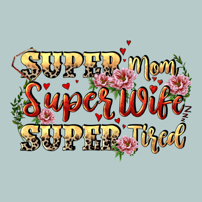 Super Mom Super Wife Super Tired Heavy Core Tee by CowGirlArtShop | Teevron