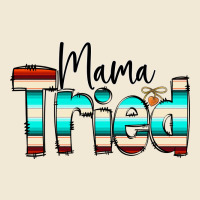 Mama Tried Premium Tee | Teevron