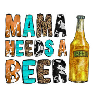 Mama Needs a Beer | Teevron