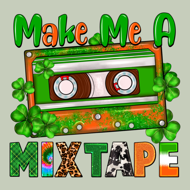 St. Patrick's Day Make Me A Mixtape Ladies Tee by FaDigitalArtStudio | Teevron