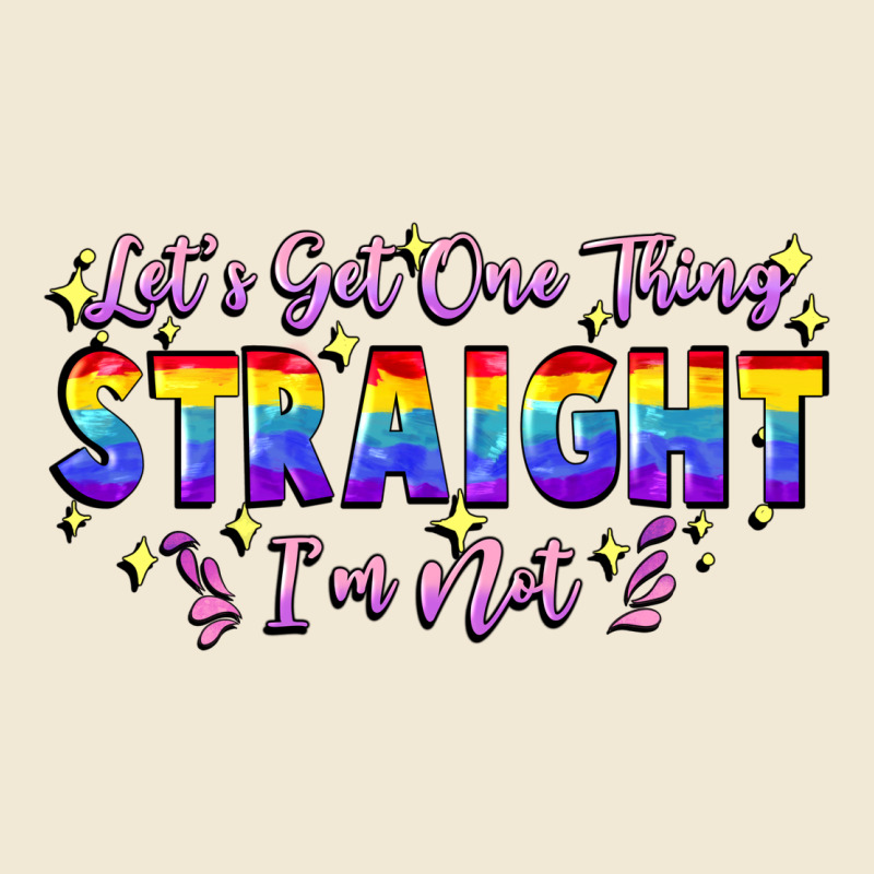 Let's Get One Thing Straight I'm Not Ladies Tee by FaDigitalArtStudio | Teevron