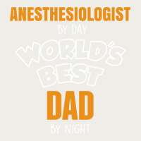 Anesthesiologist By Day Worlds Best Dad By Night Fathers Day Zipper Hoodie | Teevron