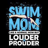 Womens Swimmer Swim Mom Louder Prouder Sports Mother T Shirt T Shirt Zipper Hoodie | Teevron