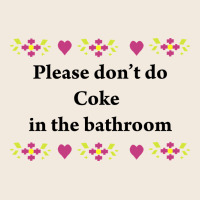 Please Don't Do Coke In The Bathroom Zipper Hoodie | Teevron