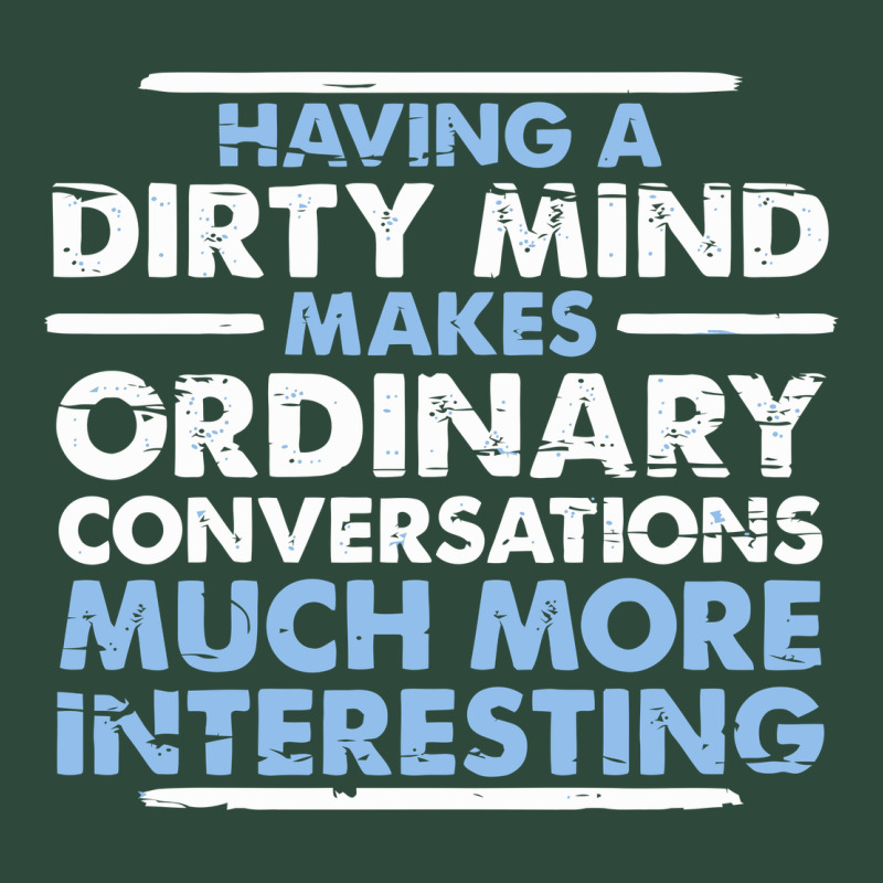 Having A Dirty Mind Makes Ordinary Conversations Much More Interesting Zipper Hoodie by linhVisuals | Teevron
