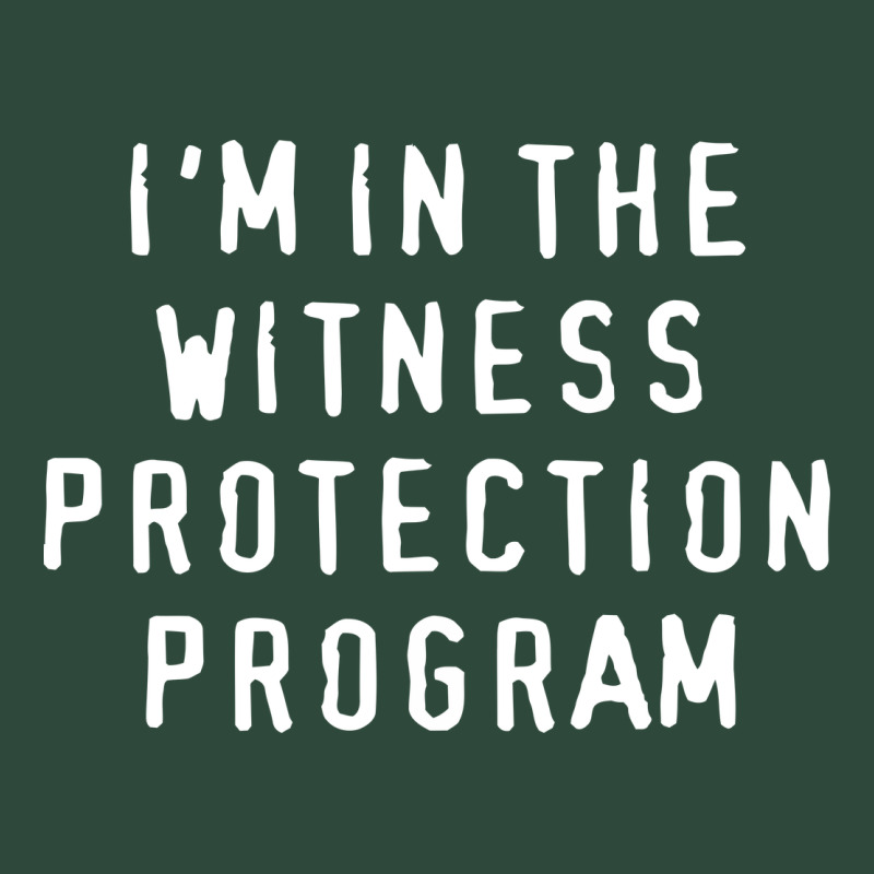 I'm In The Witness Protection Program Zipper Hoodie by linhVisuals | Teevron