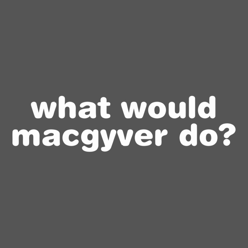 What Would Macgyver Do Zipper Hoodie by linhVisuals | Teevron