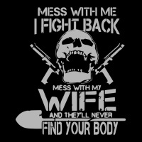 Mess With My Wife And They Zipper Hoodie | Teevron