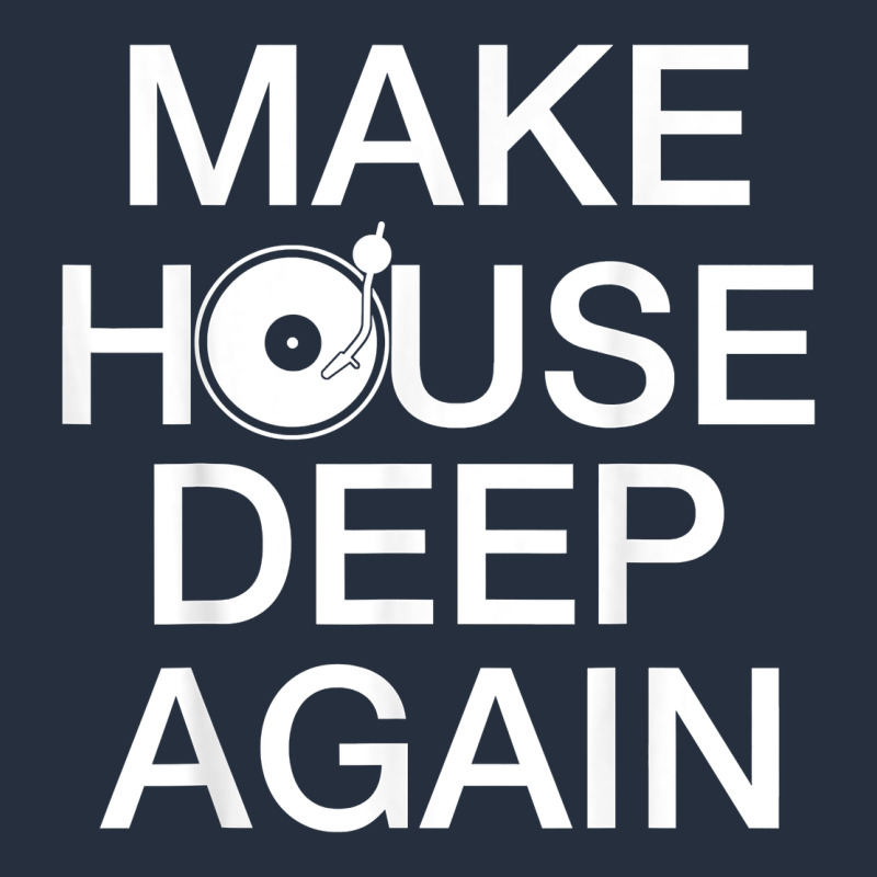 Make House Deep Again House Music Turntable T Shirt Zipper Hoodie by linhVisuals | Teevron