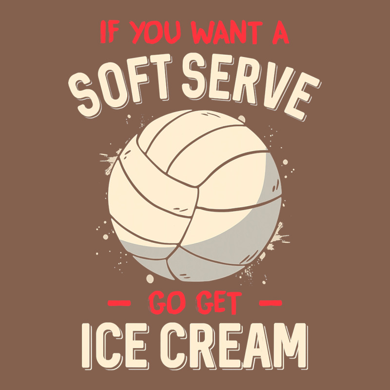 Funny Volleyball If You Want A Soft Serve Volleyball T Shirt Zipper Hoodie by linhVisuals | Teevron
