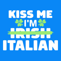 Kiss Me Im Italian T  Shirt Kiss Me I'm Irish Italian Patriotic St Pat Zipper Hoodie | Teevron