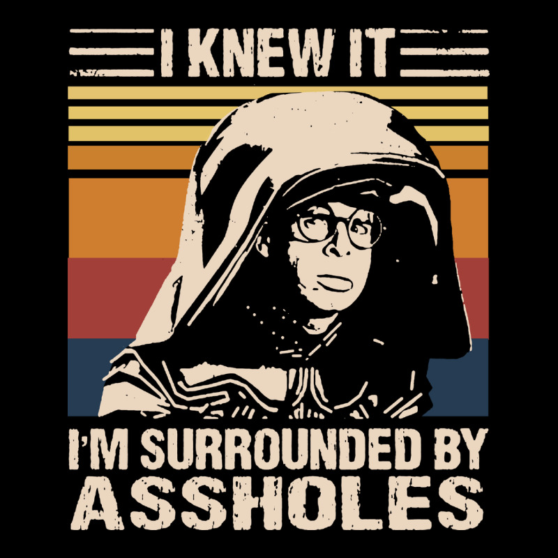I Knew It Im Surrounded By Assholes Zipper Hoodie by linhVisuals | Teevron