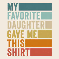 My Favorite Daughter Gave Me This Shirt Father's Day Pullover Hoodie Zipper Hoodie | Teevron