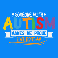 Someone With Autism Makes Me Proud Zipper Hoodie | Teevron