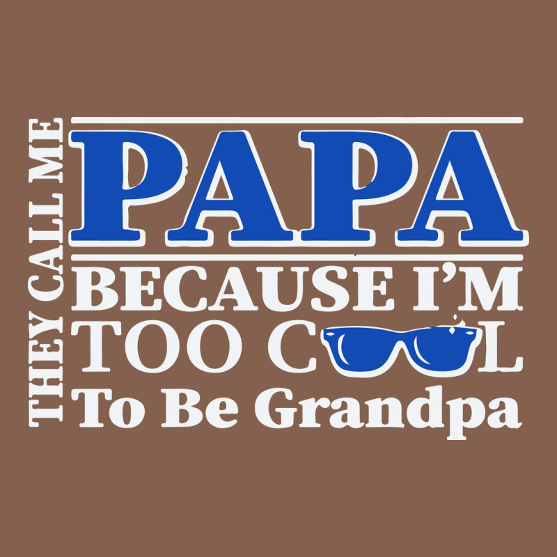 They Call Me Papa Because I'm Too Cool To Be Grandpa Zipper Hoodie by linhVisuals | Teevron